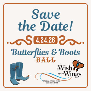 Save the Date 4-24-26 Butterflies and Boots Ball